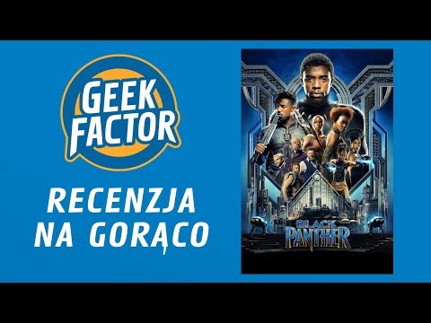 CZARNA PANTERA - Recenzja Na Gorąco