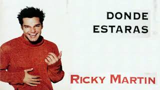 RICKY MARTIN - Donde Estaras