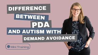 Mini training: What is the difference between PDA and Autism with Demand Avoidance