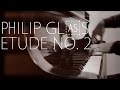 Philip Glass - Etude No. 2 / #Coversart