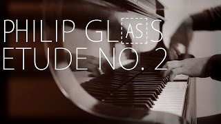 Philip Glass - Etude No. 2