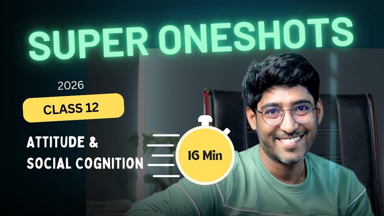 Super One Shot - Class 12 - Psychology - Chapter 6 - Attitude & Social Cognition #clarity