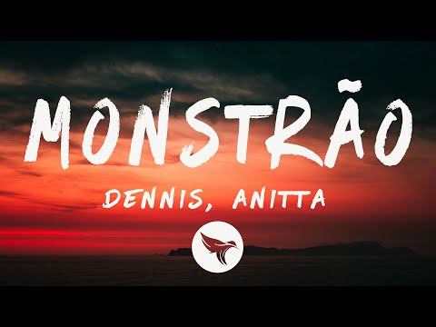 Monstrão - Dennis, Anitta (Letra/Lyrics)