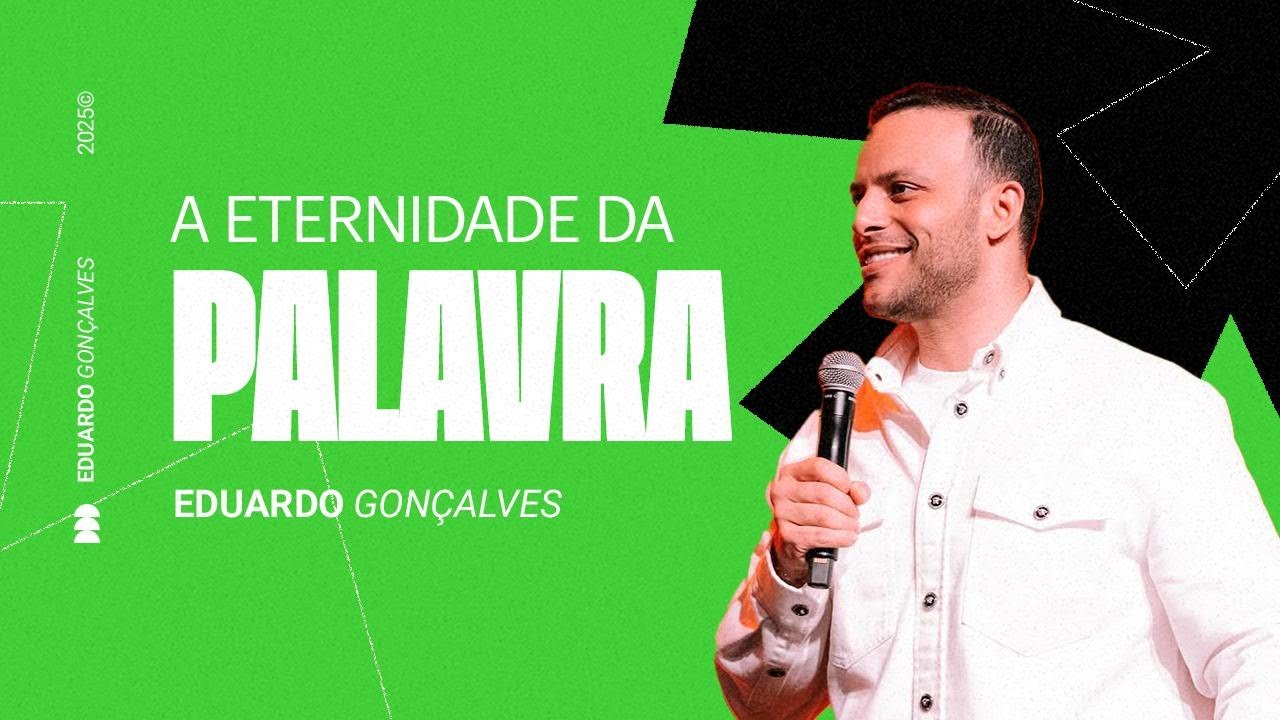 A ETERNIDADE DA PALAVRA | Eduardo Gonçalves
