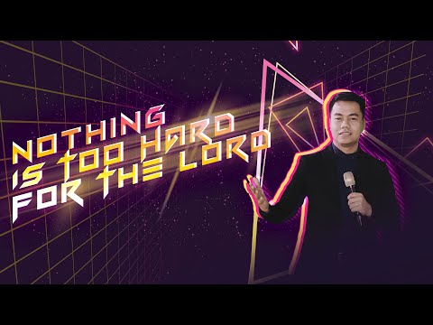 Nothing Is Too Hard For The Lord | Stephen Prado