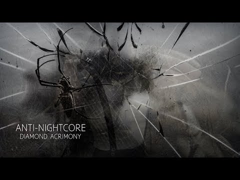Anti-Nightcore: Diamond Acrimony