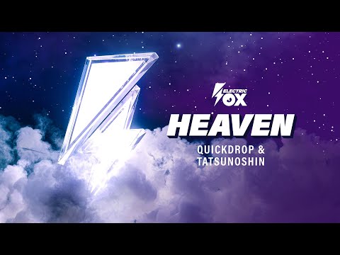 Quickdrop x Tatsunoshin - Heaven