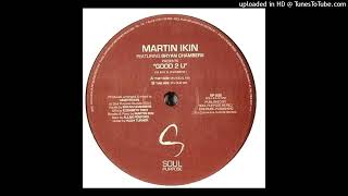 Martin Ikin Featuring Bryan Chambers - Good 2 U (M's Dub)