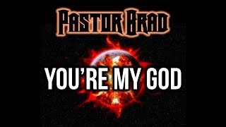 You're My God