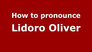 How to pronounce Lidoro Oliver