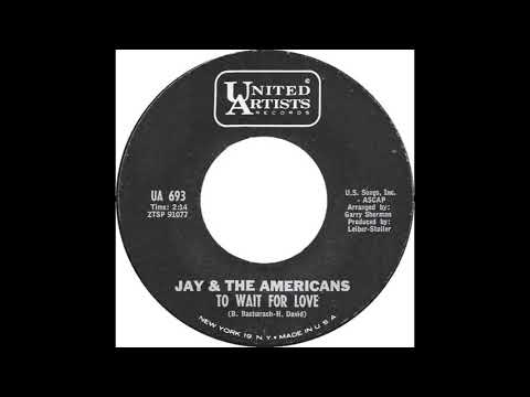 Jay & The Americans – “To Wait For Love” (UA) 1964