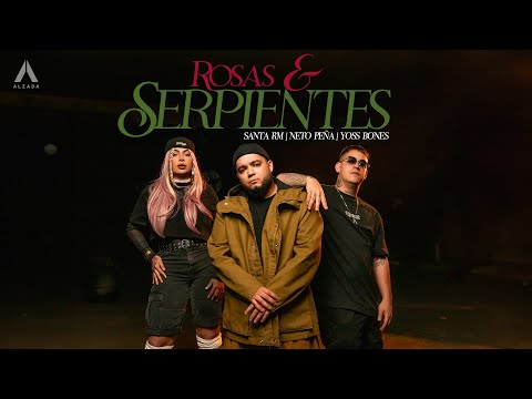 Santa RM x Neto Peña x Yoss Bones - Rosas y Serpientes 🥀🐍
