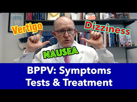 BPPV (Benign Paroxysmal Positional Vertigo) -  Symptoms, Tests, Treatments