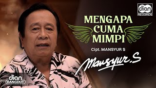 Download lagu Mansyur S - Mengapa Cuma Mimpi | mp3 Download lagu Mansyur S - Mengapa Cuma Mimpi | mp3