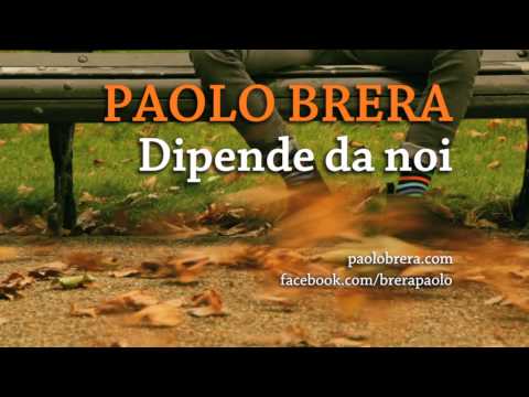 Paolo Brera - Dipende Da Noi