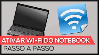 COMO ATIVAR WI-FI DO NOTEBOOK - PASSO A PASSO