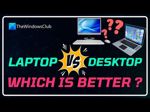 Laptop vs Desktop – Which is better 002