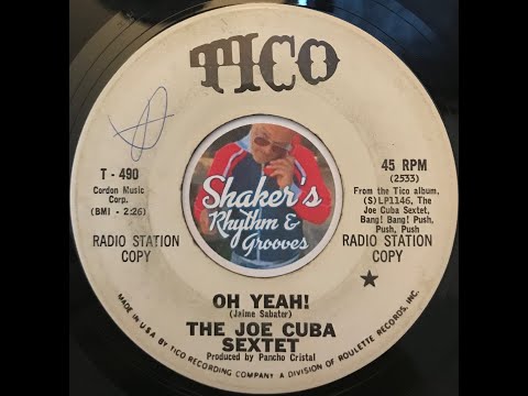 The Joe Cuba Sextet • Oh Yeah! • from 1966 on TICO #T-490