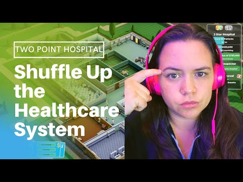 Hospital Reorganization Time! | Two Point Hospital Gameplay Ep 3