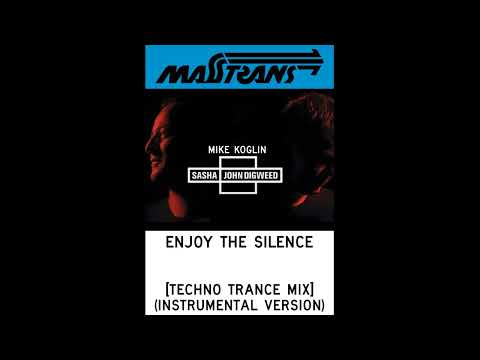 ENJOY THE SILENCE - MIKE KOGLIN & SASHA JOHN DIGWEED [TECHNO TRANCE MIX] (INSTRUMENTAL VERSION)