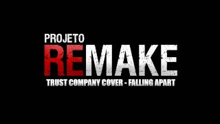 Trust Company Cover- Falling Apart - (Projeto Remake)