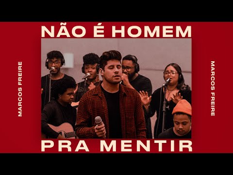 Não É Homem Pra Mentir - Marcos Freire