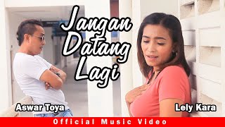 Download lagu TERBARU 2020 / LAGU BIKIN BAPER / ASWAR TOYA ft LELY KARA - JANGAN DATANG LAGI /  mp3