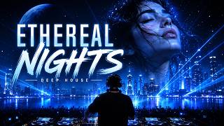 Ethereal Nights - Dreamy Deep House Vibes