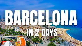 How to Spend Two Days in Barcelona