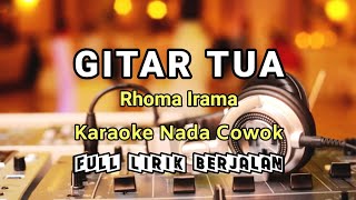 Download lagu GITAR TUA || RHOMA IRAMA - ORIGINAL DANGDUT KARAOKE - NADA COWOK mp3