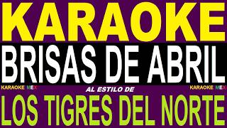 Karaoke Brisas De Abril - Los Tigres Del Norte