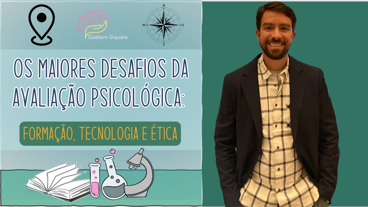 Os Maiores Desafios da Avaliação Psicológica: Formação, Tecnologia e Ética