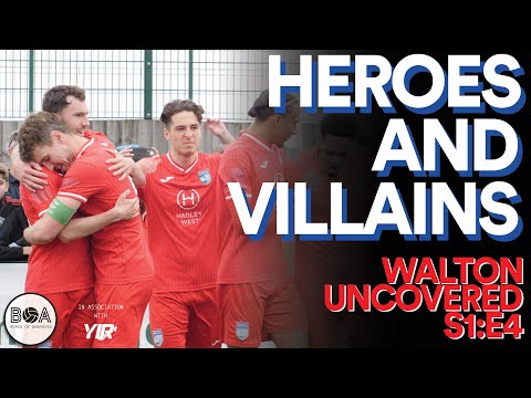 Walton Uncovered S1:E4 | Heroes & Villains