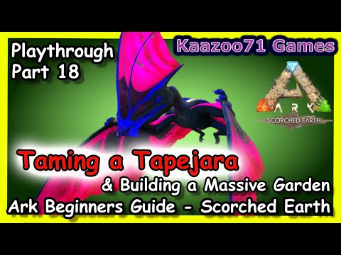 Tapejara & Garden Scorched Earth Ark 💥 - EP 18
