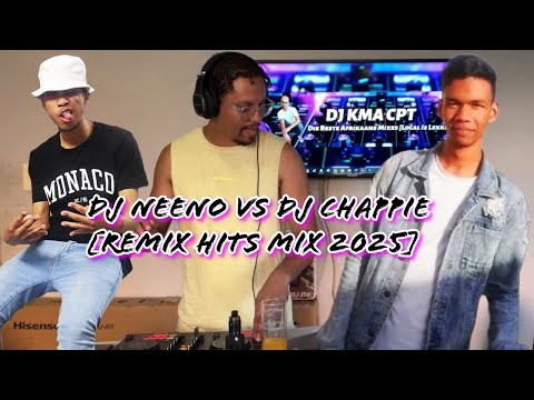 DJ Neeno VS DJ Chappie [Remix Hits Mix 2025] Mixed By DJ KMA CPT