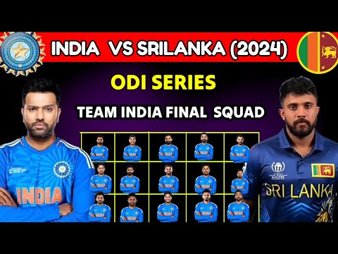 India vs Srilanka ODI Series 2024|Team India Final Squad vs Srilanka|Team India Final Squad 2024|