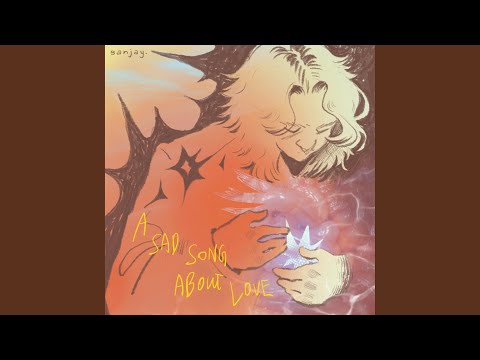 A Sad Song About Love - Sanjay