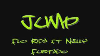 Jump - Flo Rida ft Nelly Furtado [ With Lyrics ]