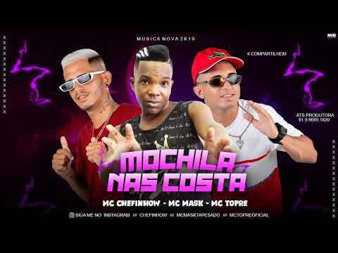 MC CHEFINHOW, MC MASK E MC TOPRE - MOCHILA NAS COSTAS - remix BREGA FUNK
