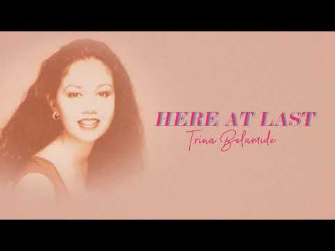 Trina Belamide - Here At Last (Audio) 🎵 | Here At Last