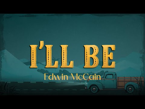 Edwin McCain - I'll Be (Lyrics)
