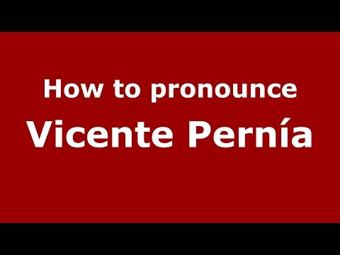 How to pronounce Vicente Pernía (Spanish/Argentina) - PronounceNames.com