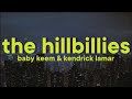 Baby Keem Kendrick Lamar The Hillbillies Lyrics