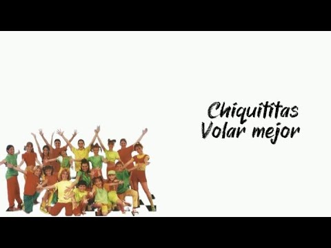 Volar Mejor - Chiquititas
