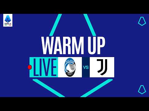 🔴 LIVE | Warm up | ATALANTA-JUVENTUS | Serie A Enilive 2025/26