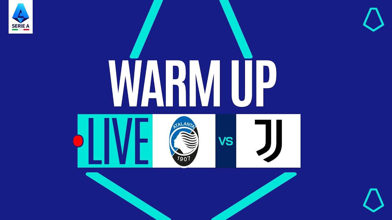 🔴 LIVE | Warm up | ATALANTA-JUVENTUS | Serie A Enilive 2025/26