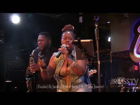 James Ross @ (Vocalist) Ife Jacobs - Live At Jazzy 159 - www.Jross-tv.com (St. Louis)