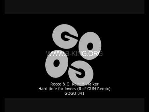 Rocco & C. Robert Walker - Hard Time For Lovers (Ralf GUM Remix) - GOGO 041