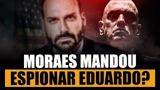 Moraes sends SPY after Eduardo Bolsonaro? Crime in the USA!