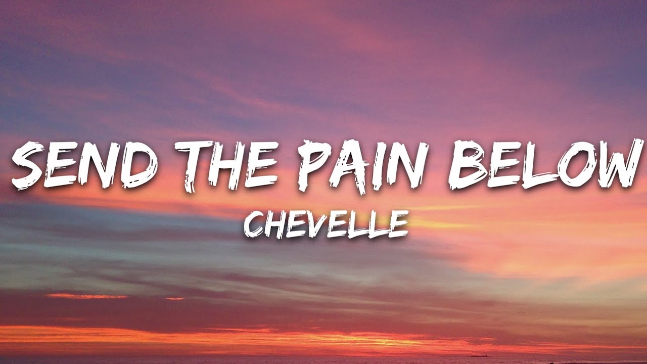Chevelle - Send the Pain Below (Lyrics)